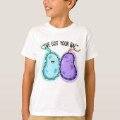 Ik heb je Bac Funny Bacteria Pun. T-shirt (Voorkant)