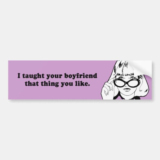 IK HEB JE BOYFRIEND GEHAD DAT JULLIE DINGEN BUMPERSTICKER (Voorkant)