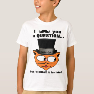 Ik heb je een vraag gesteld Mustache Humor Cute Ca T-shirt