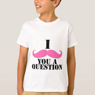 Ik heb je een vraag gesteld roze mustache t-shirt