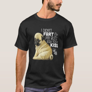 Ik heb je geen kus, pug geschenk, P T-shirt