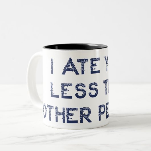 Ik heb je minder gegeten dan andere mensen tweekleurige koffiemok (Voorkant links)