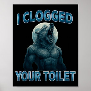 Ik heb je toilet verstopt Grappige koele Alpha Wol Poster