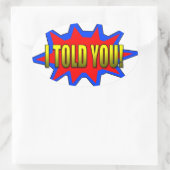 Ik heb je verteld ovale sticker (Tas)