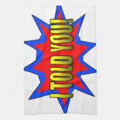 Ik heb je verteld theedoek (Verticaal)