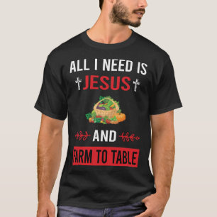 Ik heb Jesus Boerderij nodig om te kunnen eten T-shirt