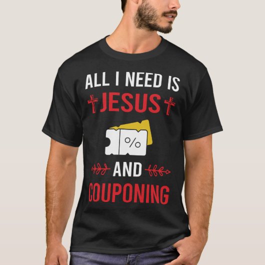 Ik heb Jezus Couponbon nodig T-shirt (Voorkant)