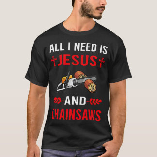 Ik heb Jezus en boomkweker houtbewerking nodig W T-shirt
