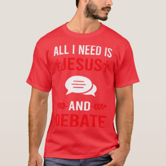 Ik heb Jezus en debat nodig T-shirt