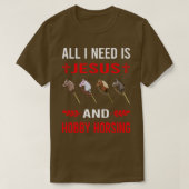 Ik heb Jezus en hobby paard hobbypaarden nodig T-shirt (Design voorkant)