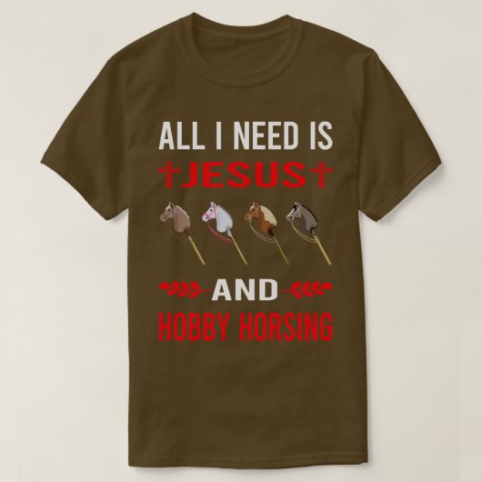 Ik heb Jezus en hobby paard hobbypaarden nodig T-shirt (Design voorkant)