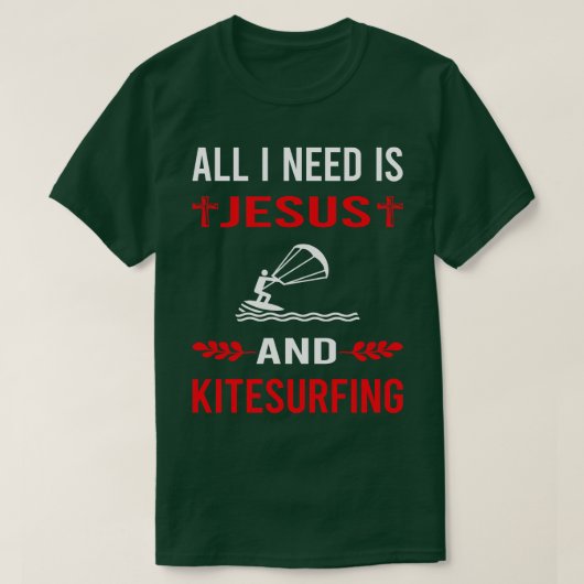 Ik heb Jezus en kitesurfen kitesurfer nodig T-shirt (Design voorkant)
