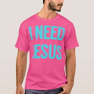 Ik heb Jezus nodig T-shirt