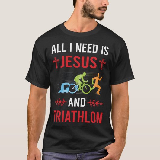 Ik heb Jezus Triatlon Triatleet nodig T-shirt (Voorkant)