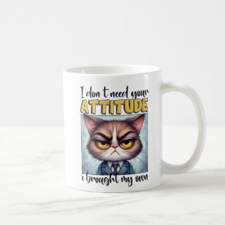 Ik heb jouw houding niet nodig. Ik heb die van mez Koffiemok