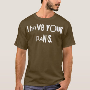 Ik heb jouw T-shirt grappige citaat mememeer Manne