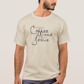 Ik heb koffie en Jezus nodig T-shirt (Voorkant)