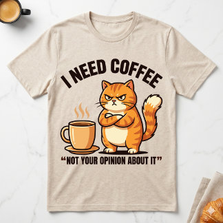 Ik Heb Koffie Nodig, Niet Jouw Mening Chagrijnige T-shirt