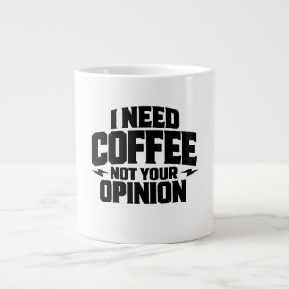 Ik heb koffie nodig, niet jouw mening Typografie o Extra Grote Beker