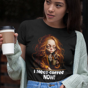 Ik heb koffie nodig, nu! t-shirt