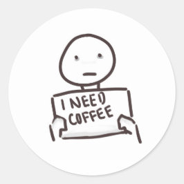 IK HEB KOFFIE NODIG!!!!!!!! RONDE STICKER