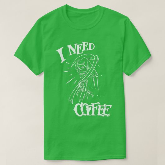Ik heb koffie nodig t-shirt (Design voorkant)