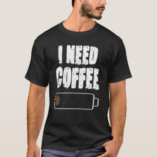 Ik heb koffiekoffie Drink bever nodig T-shirt