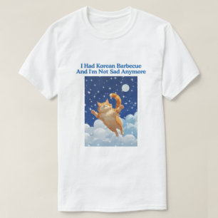 Ik heb Koreaanse barbecue gehad en ik ben niet mee T-shirt