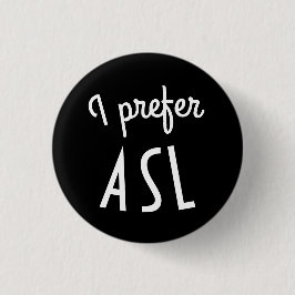 Ik heb liever ASL-toets Ronde Button 3,2 Cm