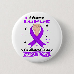 Ik heb lupus, ik mag rare dingen doen ronde button 5,7 cm