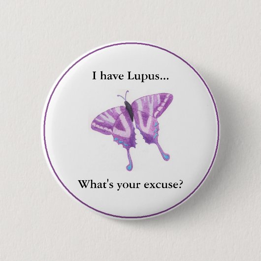 Ik heb Lupus...  Wat is je excuus? Ronde Button 5,7 Cm (Voorkant)