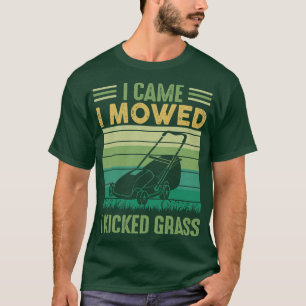 Ik heb me begeven dat ik grass Funny Lawn Mowing T-shirt