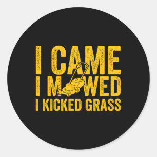 Ik heb me laten bewegen... ik heb gras grawn Mowin Ronde Sticker