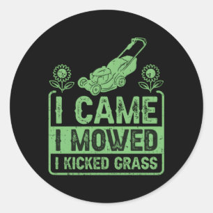 Ik heb me laten bewegen... ik heb gras grawn Mowin Ronde Sticker