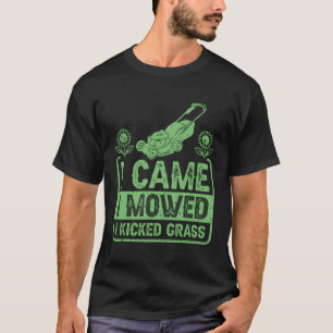 Ik heb me laten bewegen... ik heb gras grawn Mowin T-shirt
