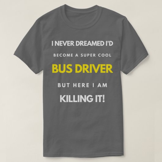 Ik heb me nooit gedroomd dat Ix27d een superbus-dr T-shirt (Design voorkant)