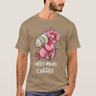 Ik heb meer koffie nodig in mijn Mok Caffeine Funn T-shirt