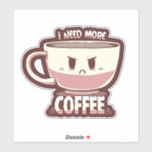 Ik heb meer koffie nodig sticker (Vel)