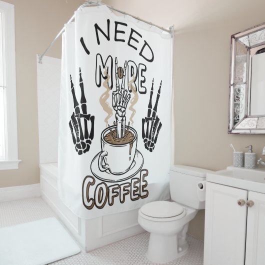 Ik heb meer koffie-shirt nodig Aesthetische kledin Douchegordijn (In situ)