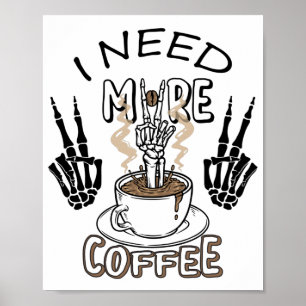 Ik heb meer koffie-shirt nodig Aesthetische kledin Poster
