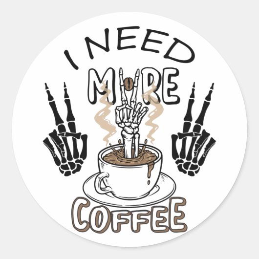 Ik heb meer koffie-shirt nodig Aesthetische kledin Ronde Sticker (Voorkant)
