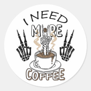 Ik heb meer koffie-shirt nodig Aesthetische kledin Ronde Sticker