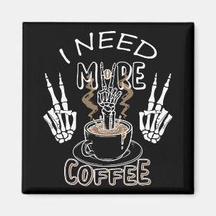 Ik heb meer koffiecadeaus nodig voor halloween magneet