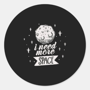 Ik heb meer ruimte nodig Creatieve beste grappige Ronde Sticker
