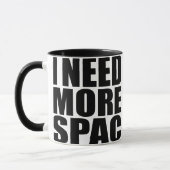 Ik heb meer ruimte nodig Grappige Quote Mok (Links)