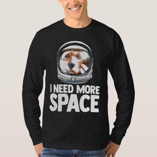 Ik heb meer ruimteastronaut nodig, beagle Science  T-shirt (Voorkant)