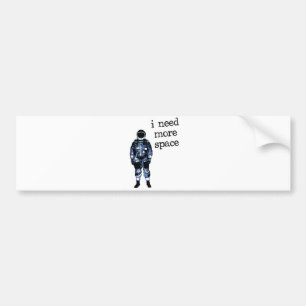 Ik heb meer ruimteastronaut nodig bumpersticker
