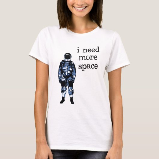 Ik heb meer ruimteastronaut nodig t-shirt (Voorkant)
