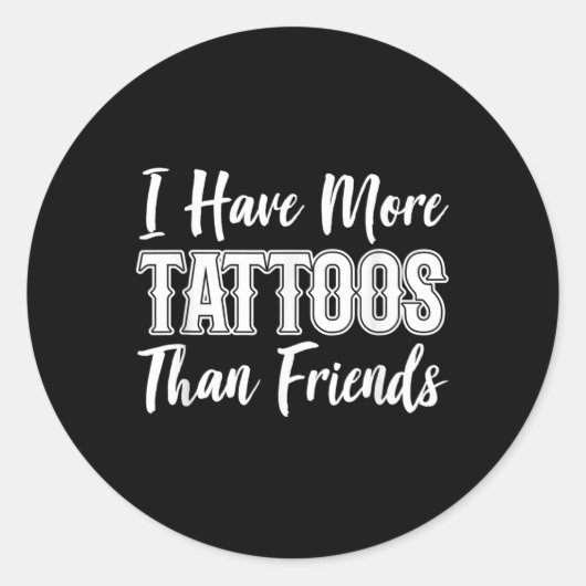 Ik heb meer Tattoos dan ik die van Friends Tattoo  Ronde Sticker (Voorkant)