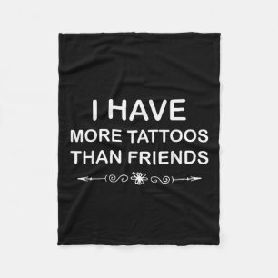 Ik heb meer Tattoos dan vrienden Schattige Tattoo  Fleece Deken